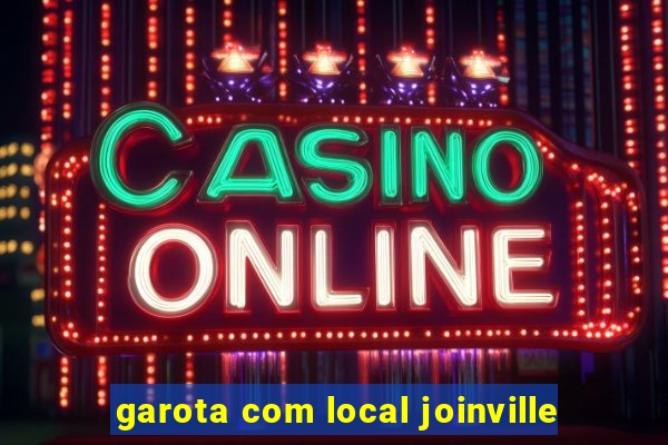 garota com local joinville